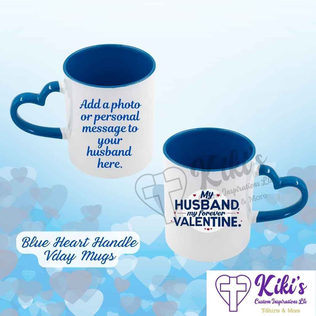 My Husband, My Valentine Blue Heart Handle Mug - Kiki's Custom Inspirations