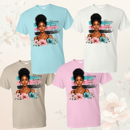 Blooming Through Every Battle Inspirational T-Shirt Blooming Through Every Battle Inspirational T-Shirt