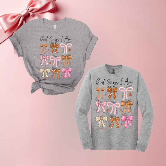 God Says I Am Bow Scripture Shirt – Christian Tee or Long Sleeve God Says I Am Bow Scripture Shirt – Christian Tee or Long Sleeve