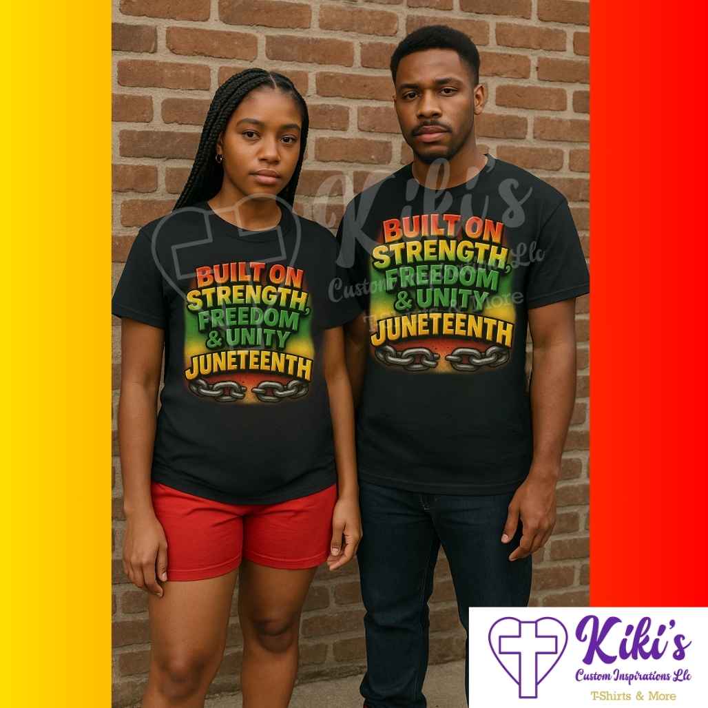 Juneteenth “Built on Strength, Freedom & Unity” Unisex T-Shirt – Celebrate Black Excellence