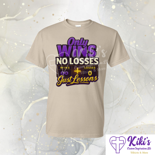 Only Wins • No Losses • Just Lessons — Christian T-Shirt | Inspirational Apparel (Multiple Colors)