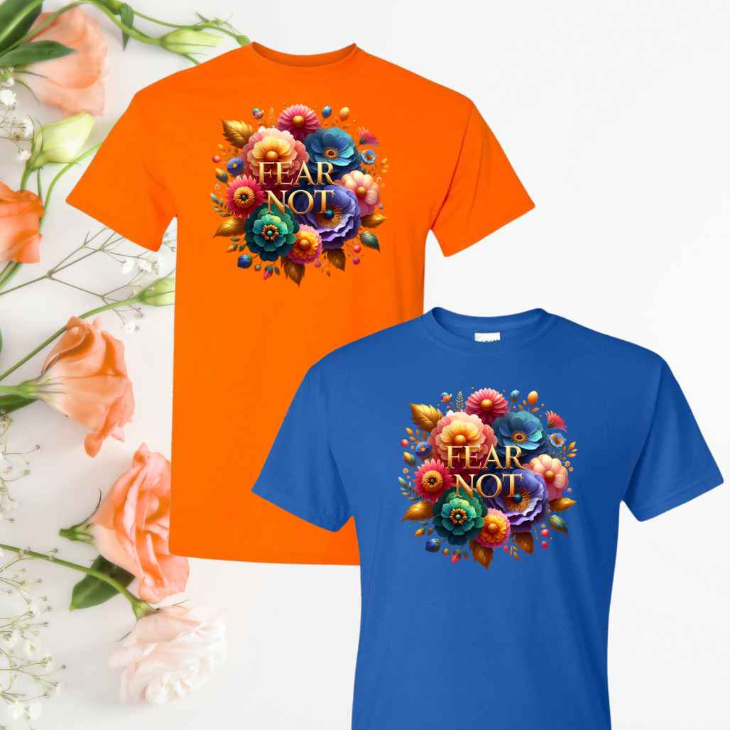 Faith, Not Fear (Floral) Inspirational T-Shirts - Kiki's Custom Inspirations DTF T-Shirt