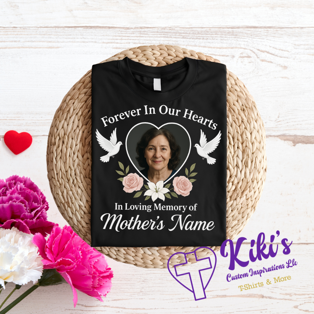 Forever in Our Hearts – Memorial Mother’s Day Tribute T-Shirts (Custom Photo & Name)