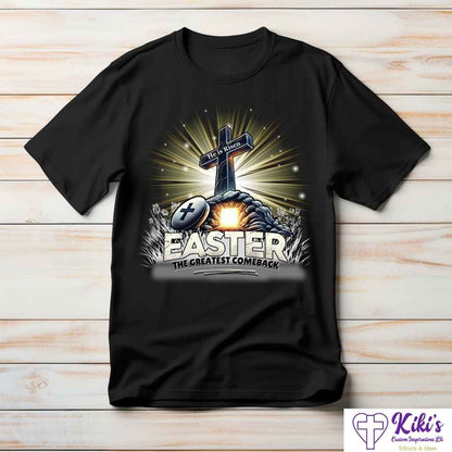Easter, The Greatest Comeback Tshirt - Kiki's Custom Inspirations