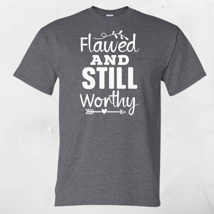 Flawed & Still Worthy Vinyl Apparel - Kiki's Custom Inspirations