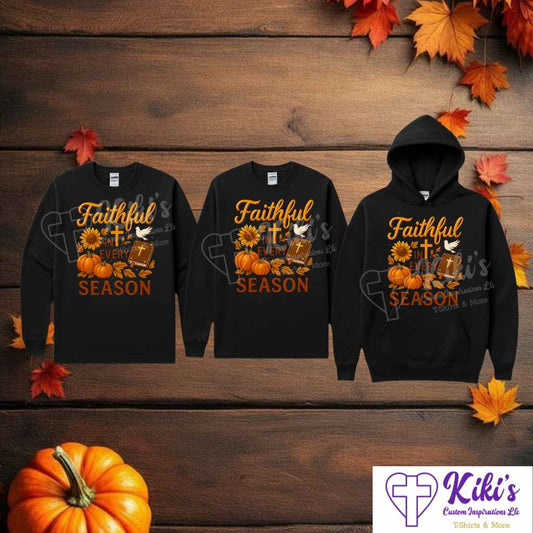 Faithful in Every Season Sweatshirt, Hoodie & Tees – Christian Inspirational Fall/Winter Apparel (Unisex)