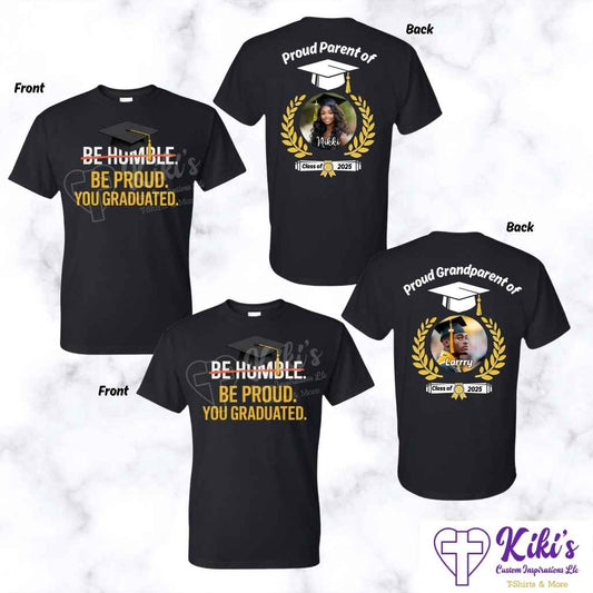 Custom "Be Humble Be Proud You Graduated" Photo T-Shirt – Front & Back Personalized Grad Shirt