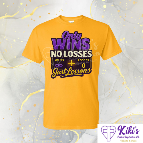 Only Wins • No Losses • Just Lessons — Christian T-Shirt | Inspirational Apparel (Multiple Colors)