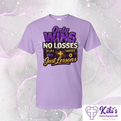 Only Wins • No Losses • Just Lessons — Christian T-Shirt | Inspirational Apparel (Multiple Colors)