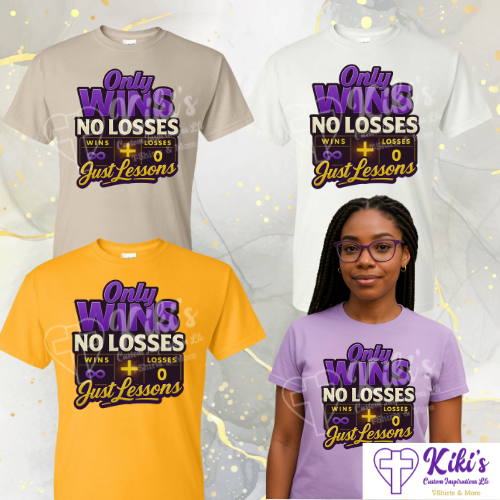 Only Wins • No Losses • Just Lessons — Christian T-Shirt | Inspirational Apparel (Multiple Colors)