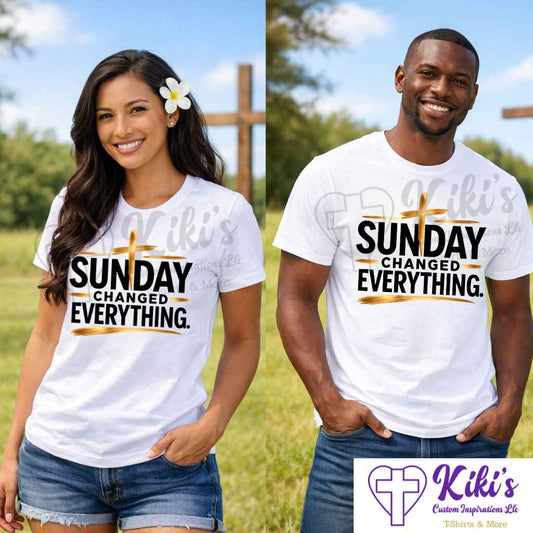 Sunday Changed Everything Christian Easter T-Shirt | Unisex