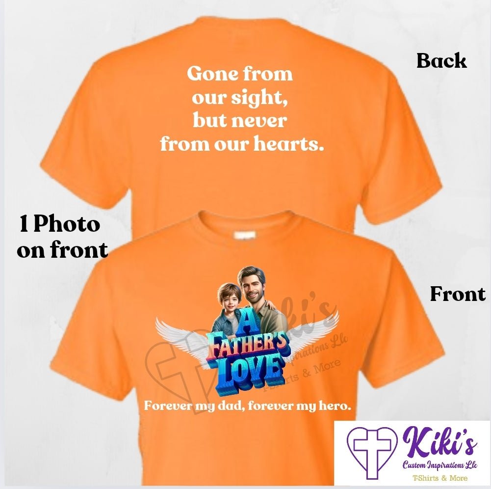 A Father’s Love Memorial T-Shirt - Kiki's Custom Inspirations DTF T-Shirt