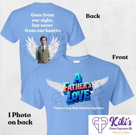 A Father’s Love Memorial T-Shirt - Kiki's Custom Inspirations DTF T-Shirt