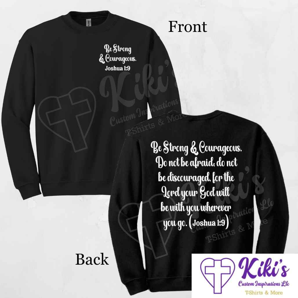 Be Strong & Courageous Apparel - Kiki's Custom Inspirations T-Shirt, Long Sleeve, Sweatshirt, Sweatpants
