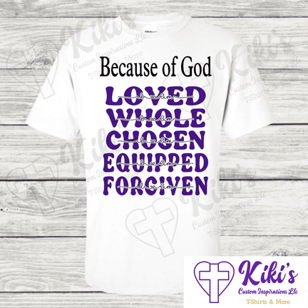 Because of God T-Shirt - Kiki's Custom Inspirations T-Shirt