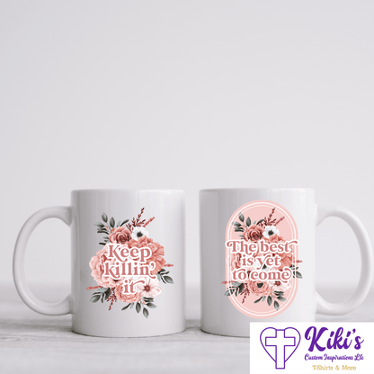 Best Is Yet to Come Mug - Kiki's Custom Inspirations
