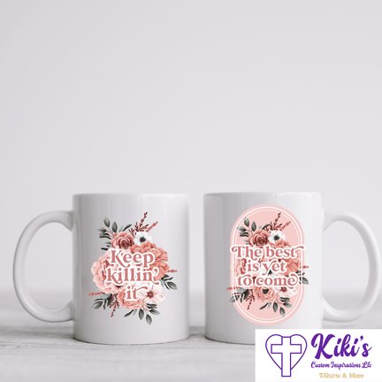 Best Is Yet to Come Mug - Kiki's Custom Inspirations