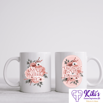 Best Is Yet to Come Mug - Kiki's Custom Inspirations Drinkware