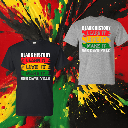 Black History 365 Days T-Shirts - Kiki's Custom Inspirations DTF T-Shirt, T-Shirt