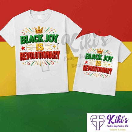 Black Joy Is Revolutionary Juneteenth T-Shirts – Adult & Kids Shirts - Kiki's Custom Inspirations DTF T-Shirt