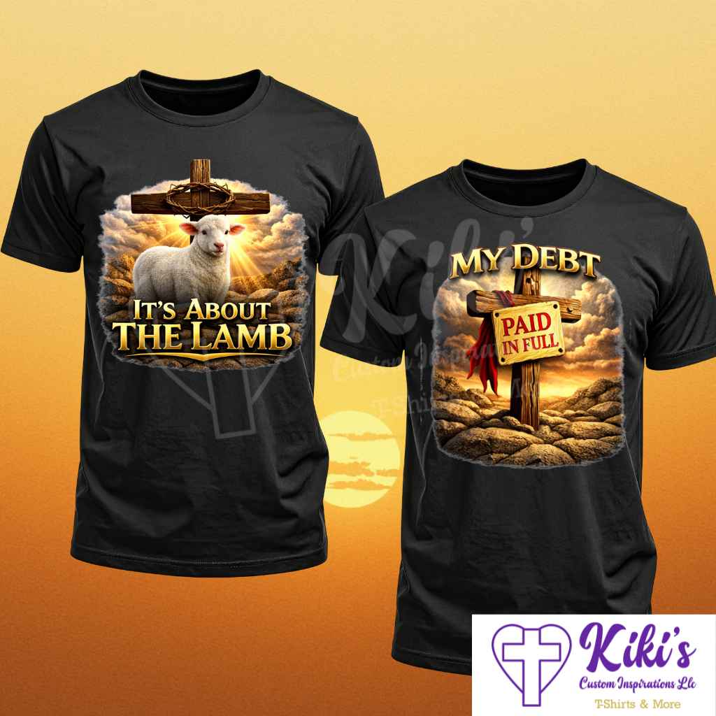 Easter Christian T-Shirt | All About the Lamb or Debt Paid in Full