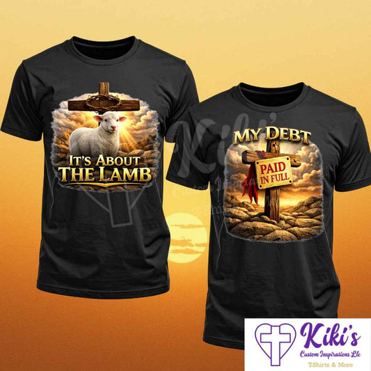 Easter Christian T-Shirt | All About the Lamb or Debt Paid in Full