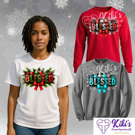 "Blessed" Christmas Shirt & Sweatshirt - Kiki's Custom Inspirations T-Shirt, Long Sleeve, Sweatshirt, Mug