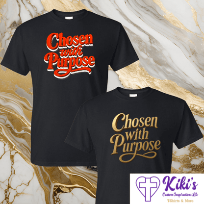 Chosen with Purpose T-Shirt – Christian Faith Graphic Tee - Kiki's Custom Inspirations T-Shirt