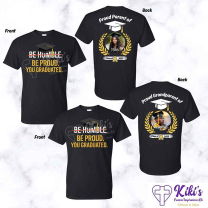 Custom "Be Humble Be Proud You Graduated" Photo T-Shirt – Front & Back Personalized Grad Shirt - Kiki's Custom Inspirations DTF T-Shirt