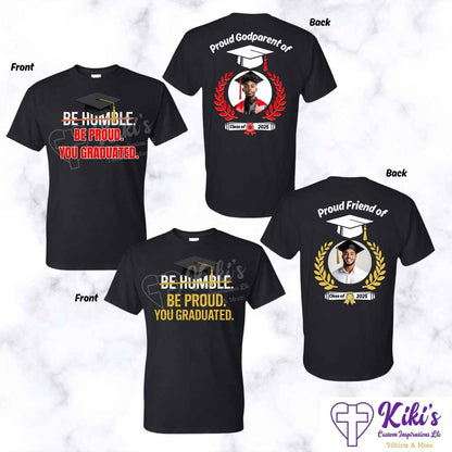 Custom "Be Humble Be Proud You Graduated" Photo T-Shirt – Front & Back Personalized Grad Shirt - Kiki's Custom Inspirations DTF T-Shirt