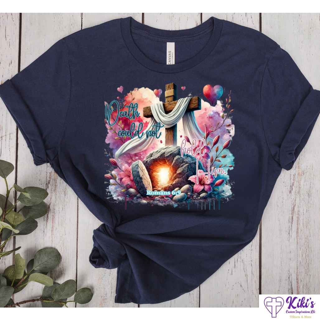 Death Could Not Hold Him Easter Tshirts - Kiki's Custom Inspirations DTF T-Shirt, T-Shirt