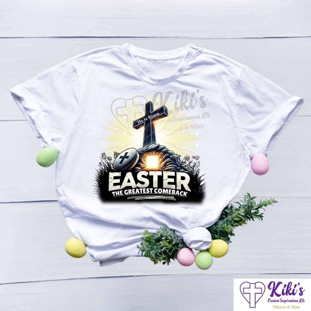 Easter, The Greatest Comeback Tshirt - Kiki's Custom Inspirations DTF T-Shirt, T-Shirt