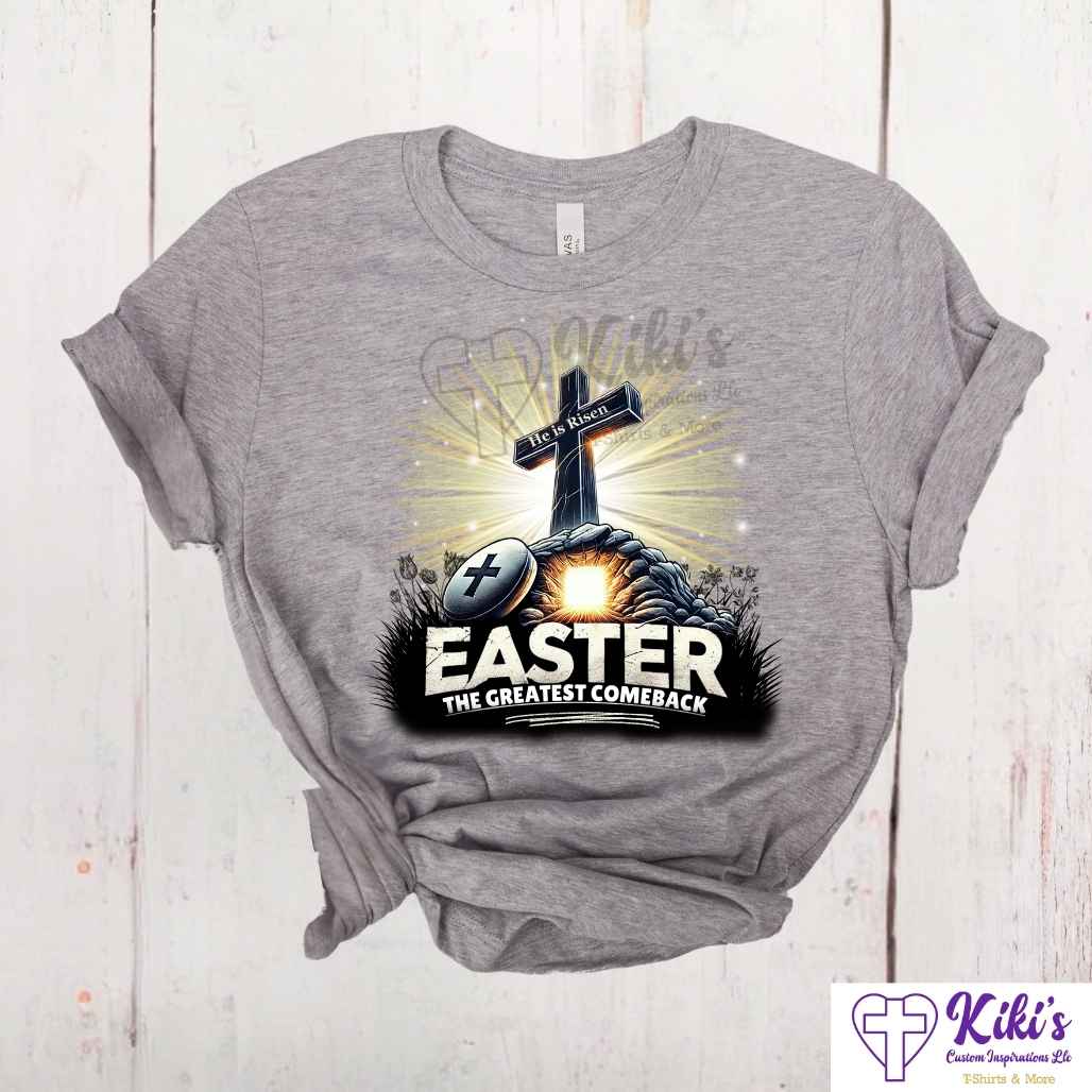 Easter, The Greatest Comeback Tshirt - Kiki's Custom Inspirations DTF T-Shirt, T-Shirt