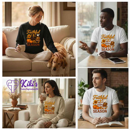 Faithful in Every Season Sweatshirt, Hoodie & Tees – Christian Inspirational Fall/Winter Apparel (Unisex) - Kiki's Custom Inspirations T-Shirt, Long Sleeve, Sweatshirt, Hoodie