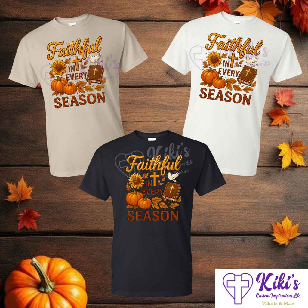 Faithful in Every Season Sweatshirt, Hoodie & Tees – Christian Inspirational Fall/Winter Apparel (Unisex) - Kiki's Custom Inspirations T-Shirt, Long Sleeve, Sweatshirt, Hoodie