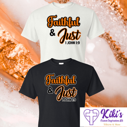 Faithful & Just T-Shirt – 1 John 1:9 Bible Verse Christian Tee - Kiki's Custom Inspirations T-Shirt