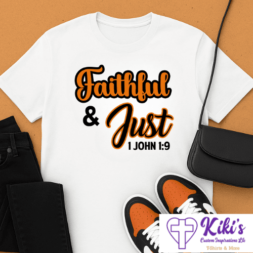 Faithful & Just T-Shirt – 1 John 1:9 Bible Verse Christian Tee - Kiki's Custom Inspirations T-Shirt