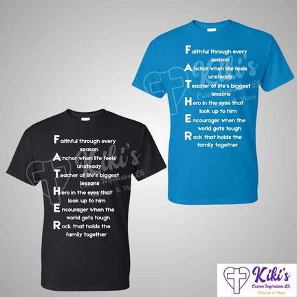 FATHER Acronym T-Shirt – Father’s Day Gift That Honors His Role in the Family - Kiki's Custom Inspirations DTF T-Shirt