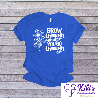 Grow Through T-Shirt - Kiki's Custom Inspirations