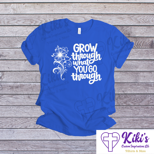 Grow Through T-Shirt - Kiki's Custom Inspirations