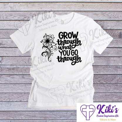 Grow Through T-Shirt - Kiki's Custom Inspirations