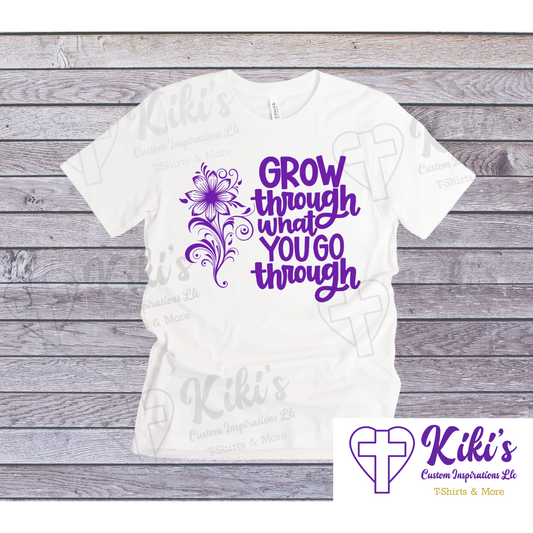 Grow Through T-Shirt - Kiki's Custom Inspirations