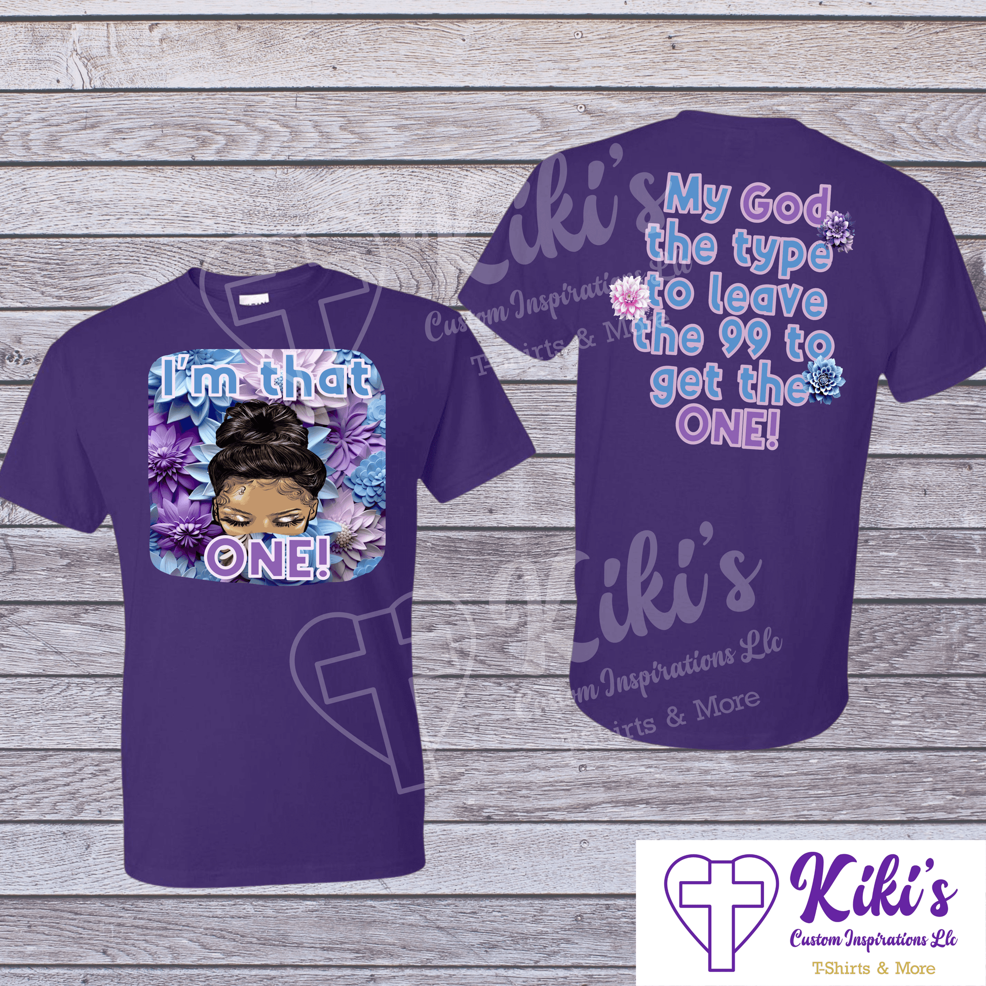 I'm That One Apparel - Kiki's Custom Inspirations T-Shirt