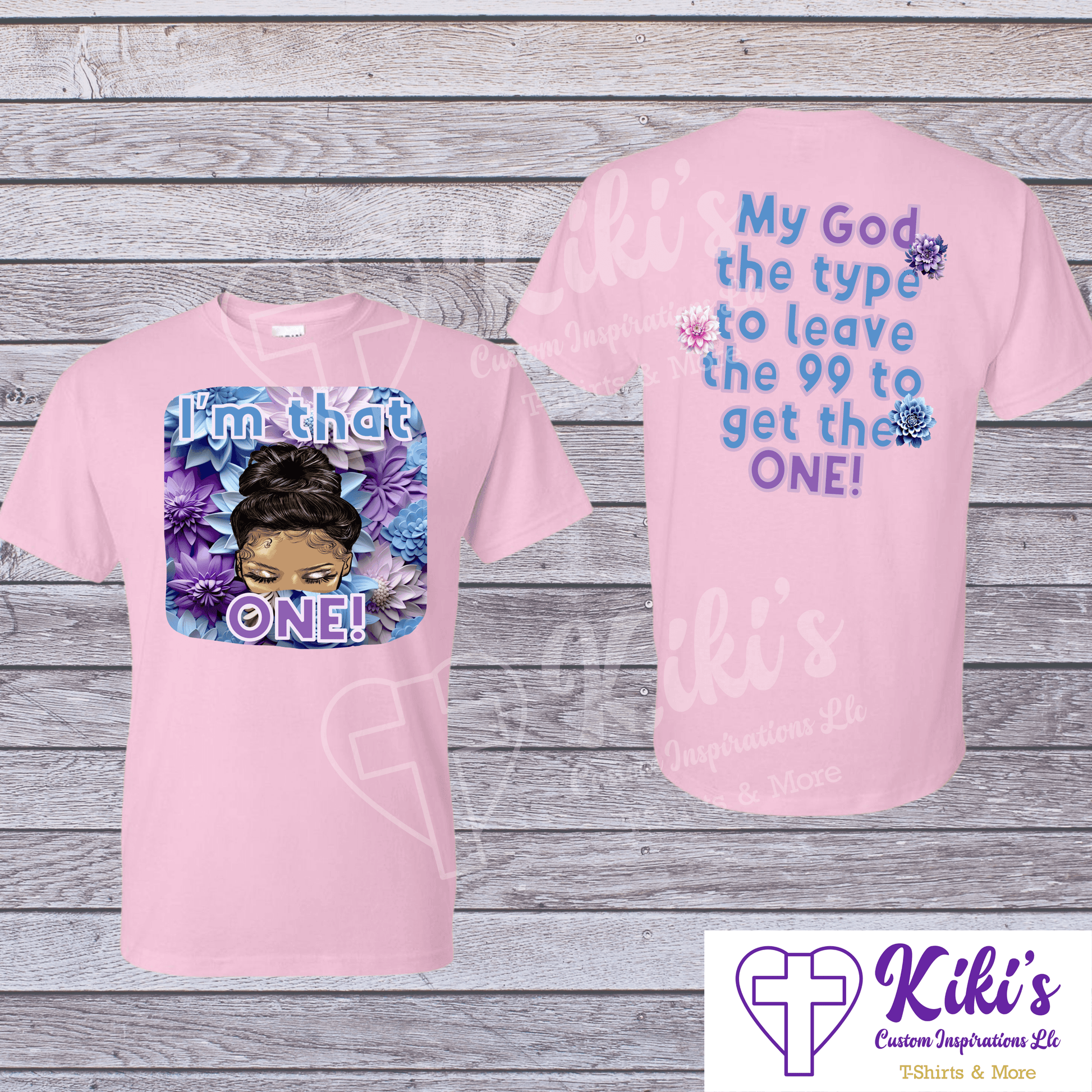 I'm That One Apparel - Kiki's Custom Inspirations T-Shirt