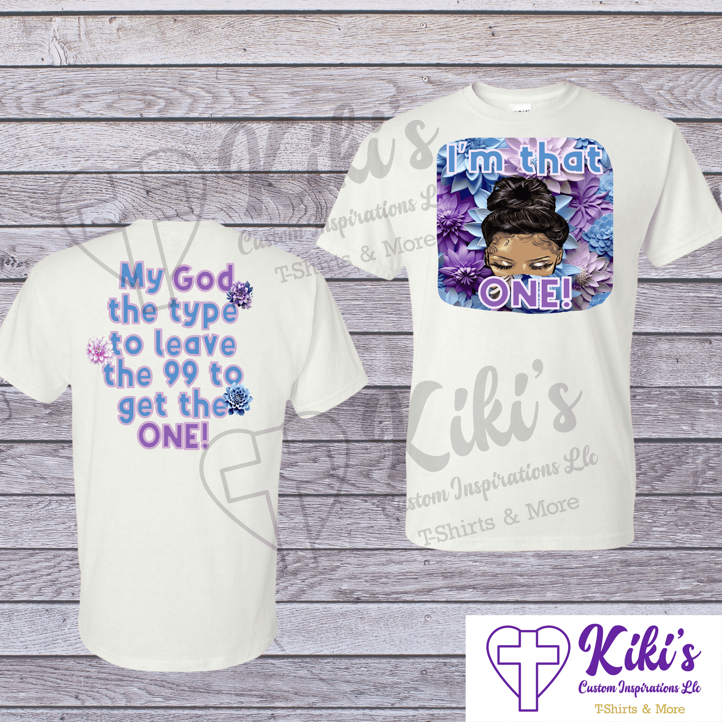 I'm That One Apparel - Kiki's Custom Inspirations T-Shirt