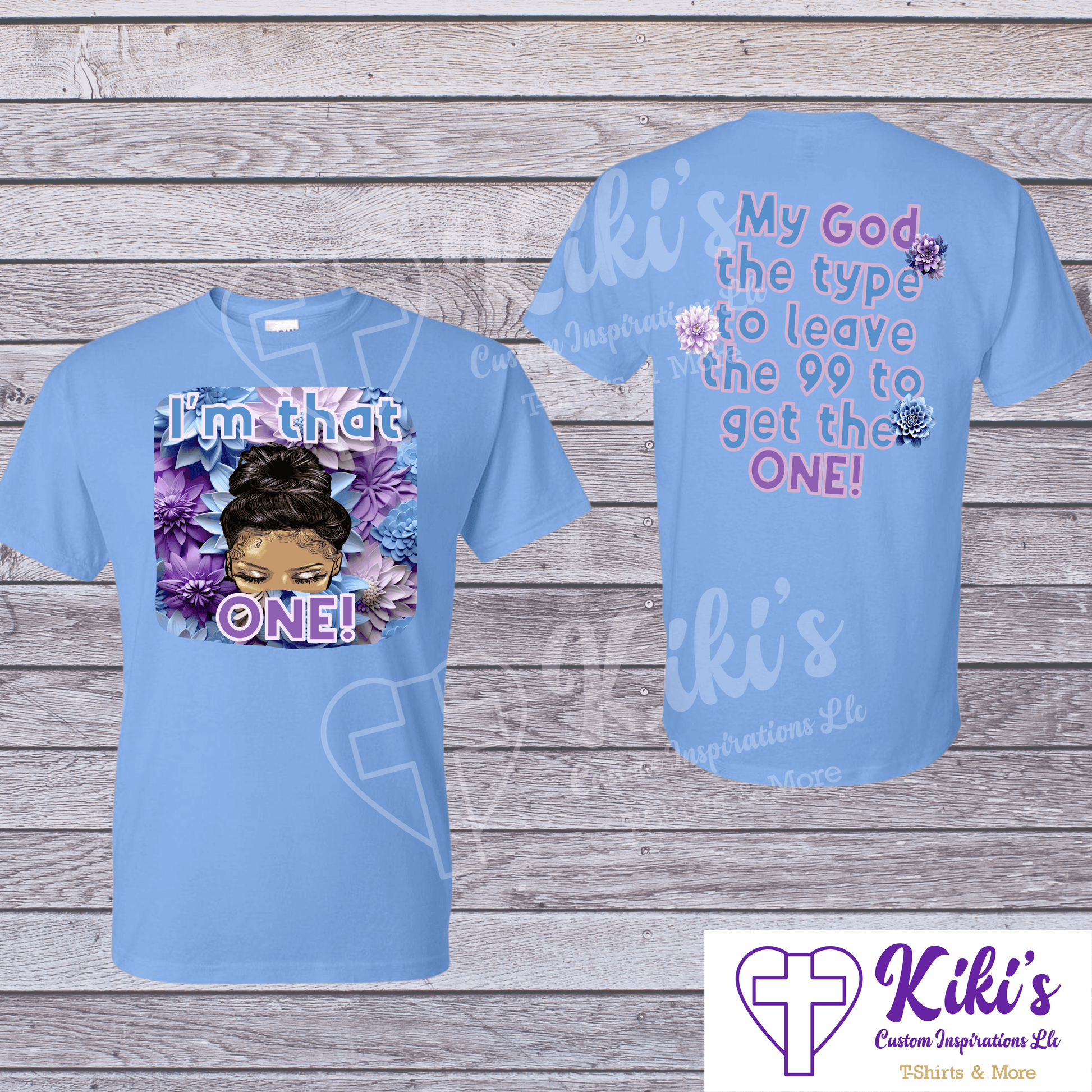 I'm That One Apparel - Kiki's Custom Inspirations T-Shirt