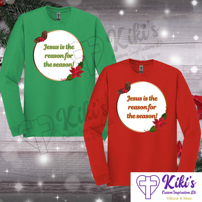 Jesus is the Reason for THE Season Apparel - Kiki's Custom Inspirations T-Shirt, Long Sleeve