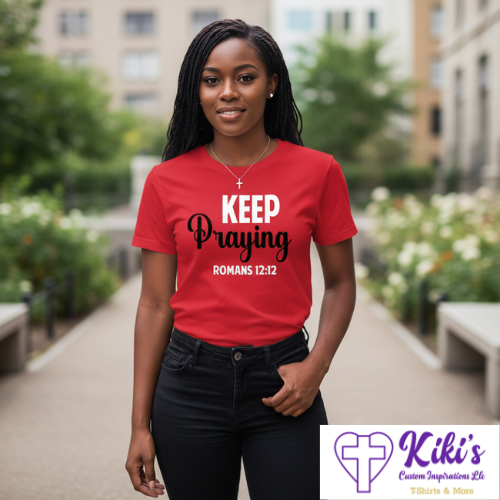 Keep Praying T-Shirt – Romans 12:12 Christian Inspirational Tee