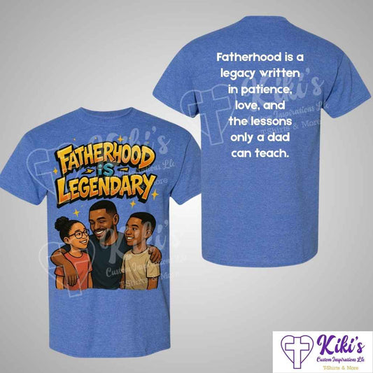 Legendary Dad Custom T-Shirt – Fatherhood Is Legendary Graphic Tee | Personalized Father’s Day Shirt - Kiki's Custom Inspirations DTF T-Shirt