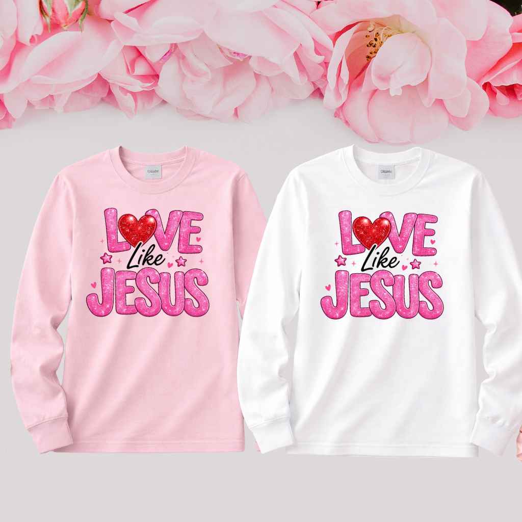 Love Like Jesus Valentine Shirt | Christian Tee - Kiki's Custom Inspirations T-Shirt, Long Sleeve